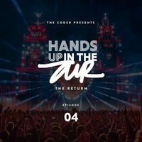 Hands Up In the Air (The Return) - Episode 04 by DJ Adriano Fernandes