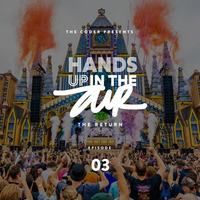 Hands Up In the Air (The Return) - Episode 03 by DJ Adriano Fernandes