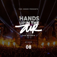 Hands Up In the Air (The Return) - Episode 08 by DJ Adriano Fernandes