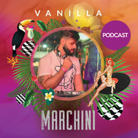 Marchini pres. VANILLA (Podcast HOUSE MUSIC) by Dj Marchini
