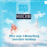 Pablo Vittar feat. Lasgo &amp; Taylor Jones - Meu Anjo (Something Mash Up Marchini Mix) by Dj Marchini