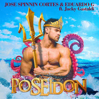 Jose Spinnin Cortes &amp; Eduardo G - Poseidon (Radio Mix) by Jose Spinnin Cortes