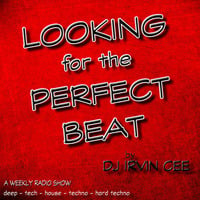 Looking For The Perfect Beat 202016 - RADIO SHOW by DJ Irvin Cee by Irvin Cee