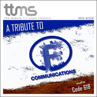 #108 - A Tribute To F-Communications - mixed by Code618 by moodyzwen