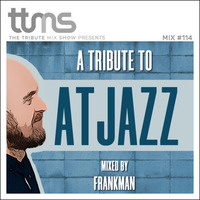#114 - A Tribute To Atjazz - mixed by Frankman by moodyzwen