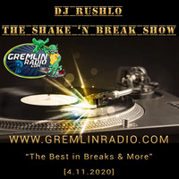 The Shake and Break Show - GremlinRadio.com [4.11.2020] by DJ Rushlo