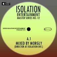 MASTER SERIES No. 12 (Mixed By Da Morgly) by ISOLATION