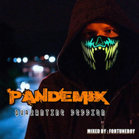 PANDEMIX (Quarantine Session) by FORTUNEBOY