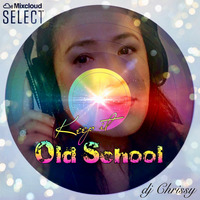 Keep It Old School by DJ Chrissy