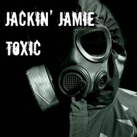 Toxic by Jackin Jamie