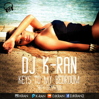 Keys To My Bedroom - DJ K-Ran by K-Ran