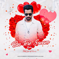 Bin Tere Sanam - DJ ROHITH (REMIX)_320Kbps by Ðeejay Rohith