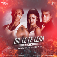 Dil Le Le Lena -Auzaar (Dj Manoj Rajak X Dj B Swag Remix) OUT NOW by Manoj Rajak