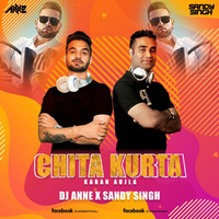Chitta Kurta Remix Dj Sandy Singh X Dj Anne by Dj Sandy Singh