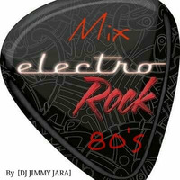 [DJ JIMMY JARA] Mix Electro Rock 80´s by DjJimmy Jara
