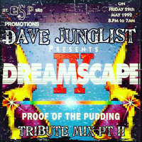 Dreamscape 4 - Proof Of The Pudding Tribute Mix Pt II by Dave Junglist