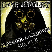 Oldskool Lockdown Mix Pt II by Dave Junglist
