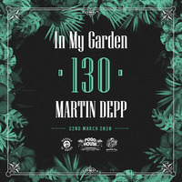 In My Garden Vol 130 @ 22-03-2020 by Martin Depp