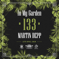 In My Garden Vol 133 @ 12-04-2020 by Martin Depp