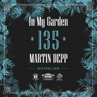 In My Garden Vol 135 @ 26-04-2020 by Martin Depp