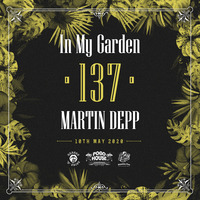 In My Garden Vol 137 @ 10-05-2020 by Martin Depp