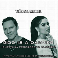 Tiësto, Mabel - God is a Dancer (Rupayan's Progressive Electro) by DJ RUPAYAN Official