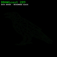 BRAWLcast 289 Data Raven - Nevermore Black by BRAWLcast
