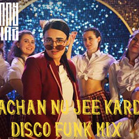Nachan Nu Jee Karda - Disco Funk Mix by Dj Sunny Spins