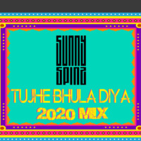 Tujhe Bhula Diya - 2020 Mix by Dj Sunny Spins