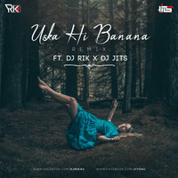 Uska Hi Banana Remix Ft. Dj Rik x Dj Jits by DJ JITS