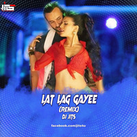 Lat Lag Gaye (Remix) - Dj Jits by DJ JITS