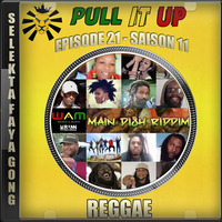 Pull It Up - Episode 21 - S11 by DJ Faya Gong