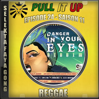 Pull It Up - Episode 24 - S11 by DJ Faya Gong