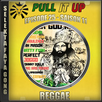 Pull It Up - Episode 25 - S11 by DJ Faya Gong
