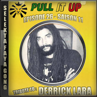 Pull It Up - Episode 26 - S11 Derrick lara by DJ Faya Gong