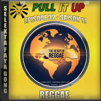 Pull It Up - Episode 32 - S11 by DJ Faya Gong