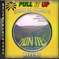 Pull It Up - Episode 33 - S11 by DJ Faya Gong