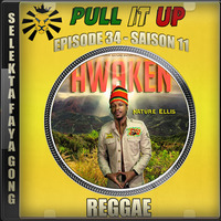 Pull It Up - Episode 34 - S11 by DJ Faya Gong