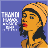 Ritviz - Thandi Hawa - (ANSICK Remix) by Ansick