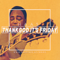 Thank God It's Friday 10.04.2020 by HaaS