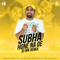 Subha Hone Na De (Remix) - DJ NIK by AIDC