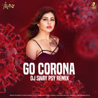 Go Corona (Psy Remix) - DJ Sway by AIDC