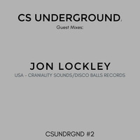 CS Underground #2 - Jon Lockley (USA) by Craniality Sounds