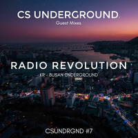 CS Underground #7 - Radio Revolution (KR) by Craniality Sounds