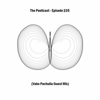 The Poeticast - Episode 235 (Vako Pachulia Guest Mix) by The Poeticast
