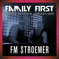 FM STROEMER - Family First Essential Housemix February 2020 |  www.fmstroemer.de by FM STROEMER [Official]