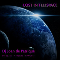Dj Joan de Patrique - Lost in Tele-Space - live Dj Mix TeleCafe - 06.09.2015 by Dj Patt.Rick