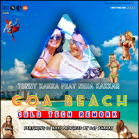 Goa Beach - Neha Kakkar Ft Tony Kakkar (DJ7 Bharat &amp; DJ Akki Culo Tech Rework) by DJ7 Bharat Presents