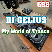 DJ GELIUS - My World of Trance 592 by DJ GELIUS