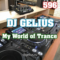 DJ GELIUS - My World of Trance 596 by DJ GELIUS